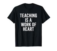 Teaching Is a Work of Heart. Citation audacieuse de l'éducateur T-Shirt