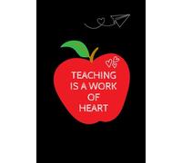 Teaching is a Work of Heart - Thank You Teacher 120 Page Lined Notebook: Teacher appreciation notepad gift
