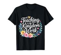 Teaching Is Kingdom Work Faith Sunday School -------- T-Shirt