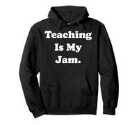 Teaching Is My Jam Inspiration Quote Funny Saying Sweat à Capuche