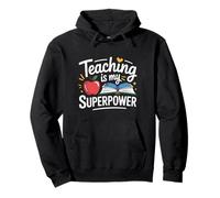 Teaching is My Superpower Enseignant School Design Sweat à Capuche
