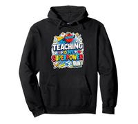 Teaching is My Superpower - Professeur inspirant Sweat à Capuche