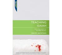 Teaching Isaiah: Unlocking Isaiah for the Bible Teacher