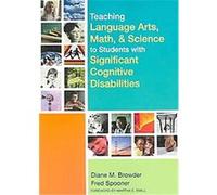 Teaching Language Arts, Math, & Science to Students With Significant Cognitive Disabilities Diane M. Browder (Auteur)