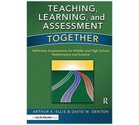 Teaching, Learning, And Assessment Together