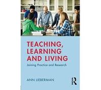 Teaching, Learning and Living: Joining Practice and Research - [Version Originale] Inconnu (Auteur)