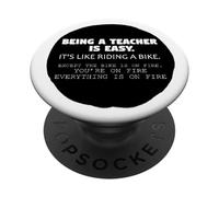 Teaching Like Riding A Bike on Fire Teacher Humour Educator PopSockets PopGrip Adhésif