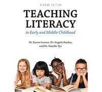 Teaching Literacy In Early And Middle Childhood