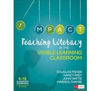 Teaching Literacy In The Visible Learning Classroom, Grades 6-12