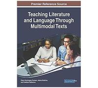 Teaching Literature And Language Through Multimodal Texts