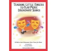 Teaching Little Fingers To Play More Broadway Songs: Mid To Later Elementary Level