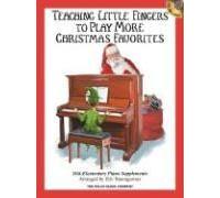 Teaching Little Fingers To Play More Christmas Favorites - Book/Cd: Mid-Elementary Level [With Cd (Audio)]
