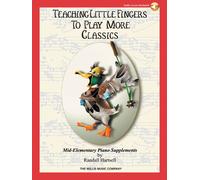 Teaching Little Fingers To Play More Classics: Mid-Elementary Level