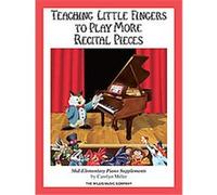 Teaching Little Fingers to Play More Recital Pieces