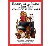 Teaching Little Fingers To Play More Songs From Many Lands: Piano Solos With Optional Teacher Accompaniments