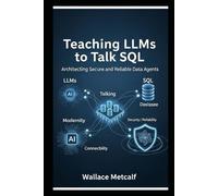 Teaching LLMs to Talk SQL Architecting Secure and Reliable Data Agents
