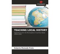 TEACHING LOCAL HISTORY: Experiences from the Municipality of Cuamba, Niassa (2004-2010)