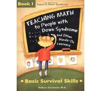 Teaching Math to People With Down Syndrome and Other Hands-On Learners: Basic Survival Skills