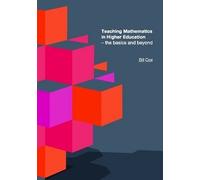 Teaching Mathematics in Higher Education - The Basics and Beyond