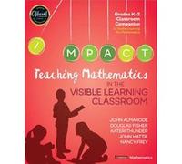 Teaching Mathematics in the Visible Learning Classroom Grades K2 by Frey & Nancy San Diego State University & USA Unknown (Auteur)