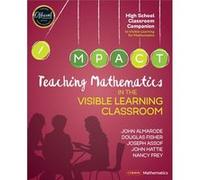 Teaching Mathematics in the Visible Learning Classroom High School by Nancy Frey John T. Almarode Douglas Fisher Joseph Assof John Hattie Nancy Frey (Auteur)