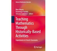 Teaching Mathematics Through Historically-Based Activities: Experiments in French Classrooms