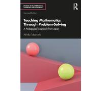 Teaching Mathematics Through Problem-solving: A Pedagogical Approach from Japan