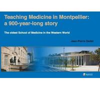 Teaching Medicine In Montpellier: A 900-Year-Long Story - The Oldest School Of Medicine In The Western World