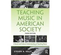 Teaching Music in American Society by Kelly & Steven N. Florida State University & USA Kelly Steven N. Florida State University USA (Auteur)