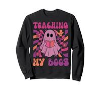 Teaching My Boos Halloween Teacher Spooky Haunted Season Sweatshirt