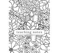 Teaching Notes Color-In Notebook Vol. 1 Teachers Edition: Professional Development Tracker & Meeting Planner with Hand-Drawn Coloring Pages