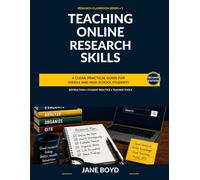 Teaching Online Research Skills: A Clear, Practical Guide for Middle and High School Students
