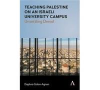 Teaching Palestine on an Israeli University Campus by Daphna GolanAgnon Daphna Golan-Agnon (Auteur)
