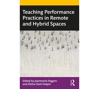 Teaching Performance Practices In Remote And Hybrid Spaces