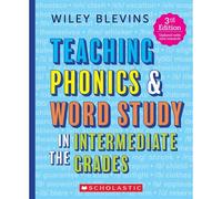 Teaching Phonics & Word Study In The Intermediate Grades, 3rd Edition