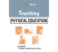 Richard Bailey – Teaching Physical Education