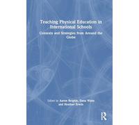 Teaching Physical Education in International Schools: Contexts and Strategies from Around the Globe