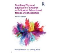 Teaching Physical Education to Children with Special Educational Needs and Disabilities by Maher & Anthony Edge Hill University & UK Inconnu (Auteur)