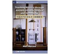 Teaching Physics Through Ancient Chinese Science And Technology
