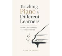 Teaching Piano to Different Learners: What I wish I knew before I started