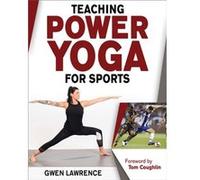 Teaching Power Yoga for Sports by Gwen Lawrence Inconnu (Auteur)