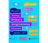 Teaching Primary Programming With Scratch Pupil Book Year 4