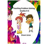 Teaching Problem Solving Grades K-5