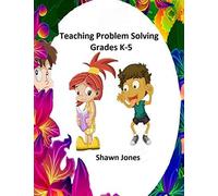 Teaching Problem Solving Grades K-5