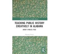 Teaching Public History Creatively in Alabama: About Public Face