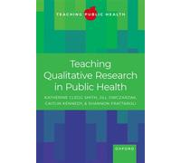 Teaching Qualitative Research in Public Health - Katherine Clegg Smith - Oxford university press - ebook (ePub) - Livre