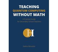 Teaching Quantum Computing Without Math: A Practical Guide for Secondary School Teachers