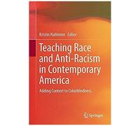 Teaching Race And Anti-Racism In Contemporary America