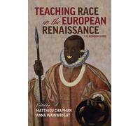 Teaching Race In The European Renaissance: A Cla - A Classroom Guide