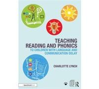 Teaching Reading and Phonics to Children with Language and Communication Delay by Charlotte Lynch Inconnu (Auteur)